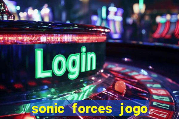 sonic forces jogo de corrida dinheiro infinito